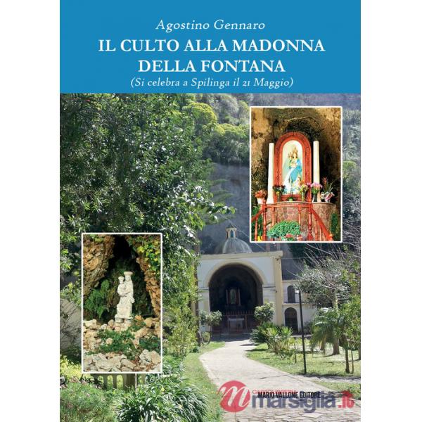 Culto alla Madonna della Fontana. (Si celebra a Spilinga il 21 maggio) (Il)