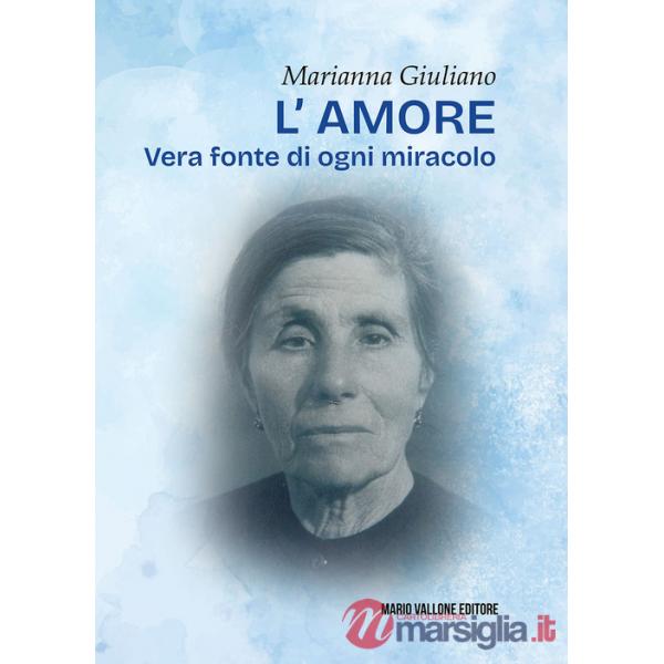Amore. Vera fonte di ogni miracolo (L')