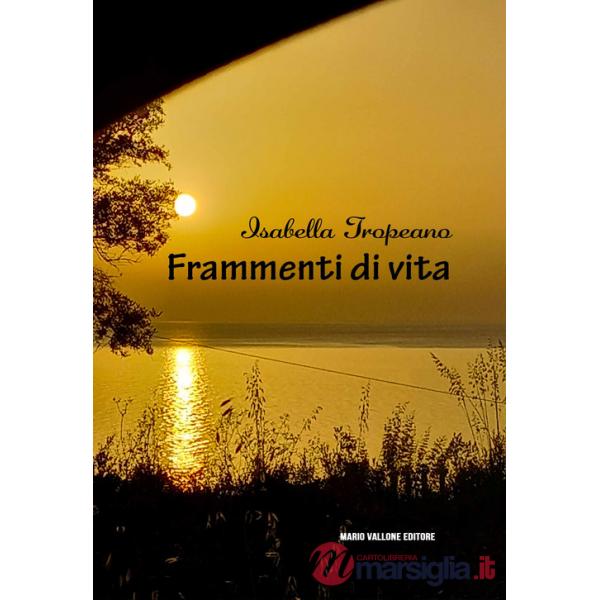 Frammenti di vita.... Versi e poesia