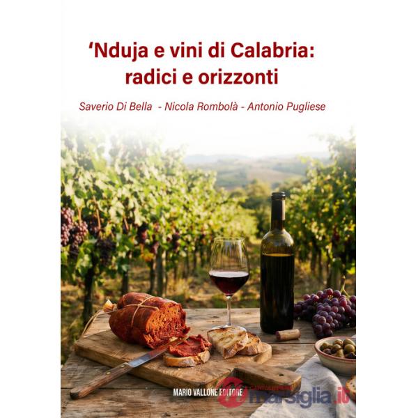 'Nduja e vini di Calabria: radici e orizzonti
