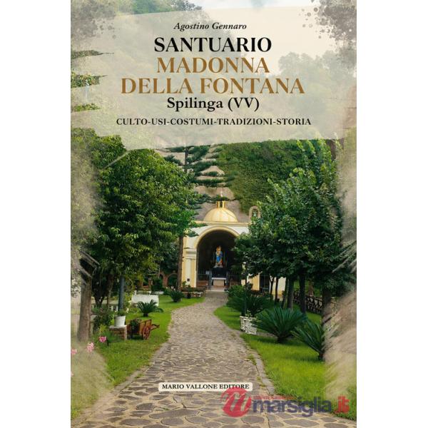 Santuario Madonna della Fontana, Spilinga (VV). Culto, usi, costumi, tradizioni, storia