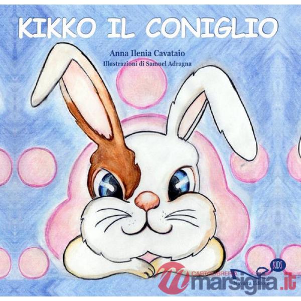 Kikko il coniglio. Ediz. illustrata