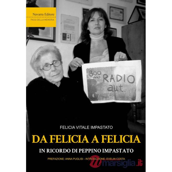 Da Felicia a Felicia. In ricordo di Peppino Impastato