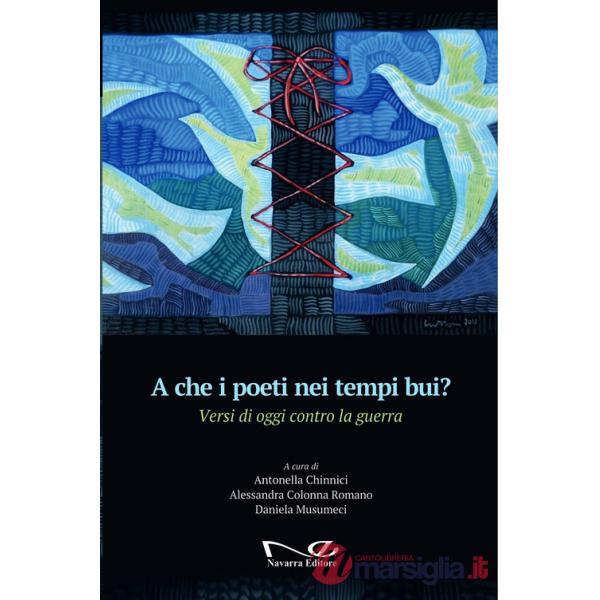 A che i poeti nei tempi bui? Versi di oggi contro la guerra