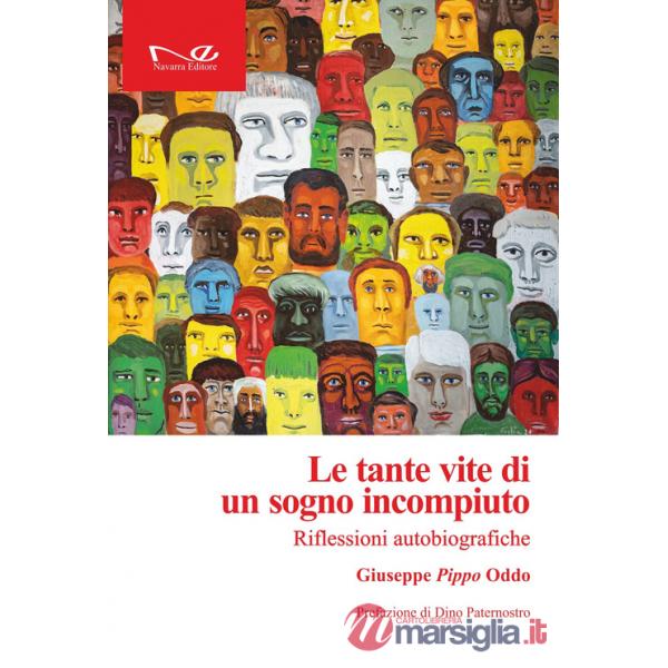 Tante vite di un sogno incompiuto. Riflessioni autobiografiche (Le)