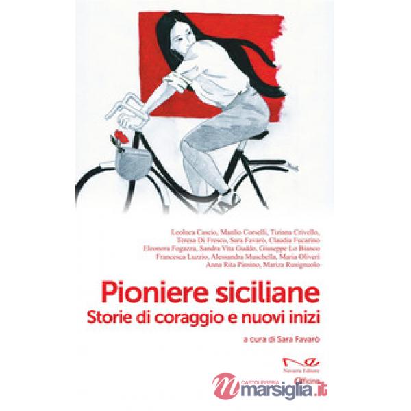 Pioniere siciliane. Storie di coraggio e nuovi inizi