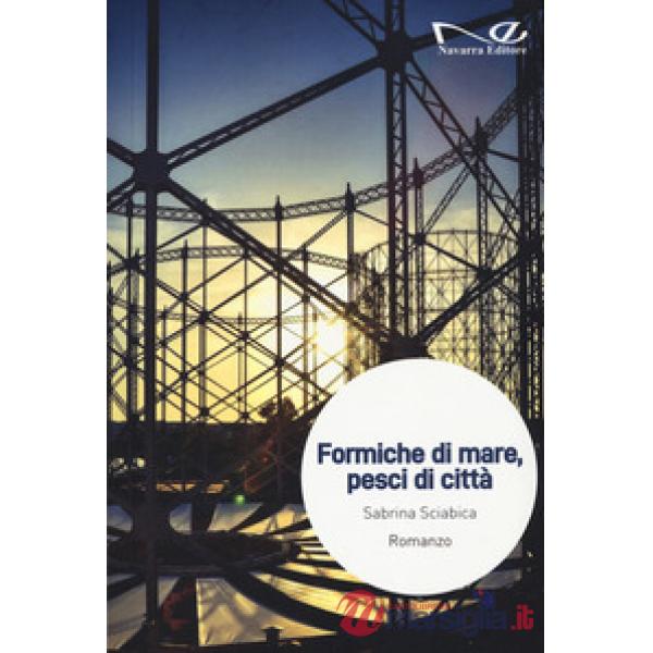 Formiche di mare, pesci di città