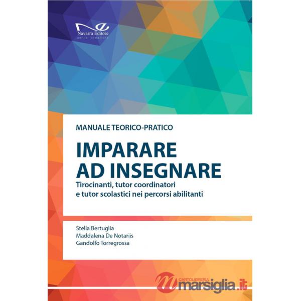 Imparare a insegnare. Tirocinanti, tutor coordinatori e tutor scolastici nei percorsi abilitanti