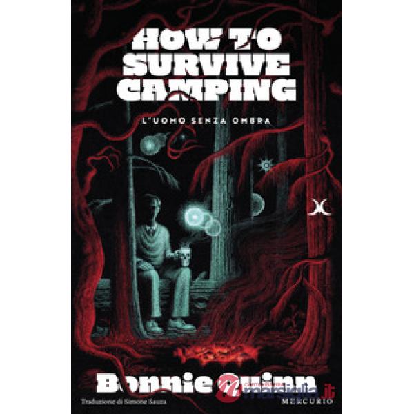 Uomo senza ombra. How to survive camping (L')