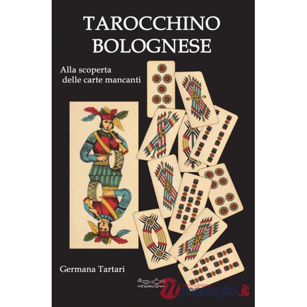 Tarocchino bolognese. Alla scoperta delle carte mancanti (Il)