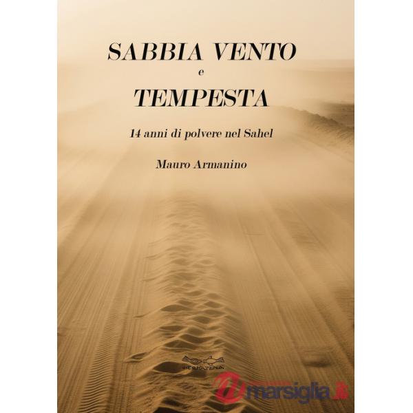 Sabbia vento e tempesta. 14 anni di polvere nel Sahel