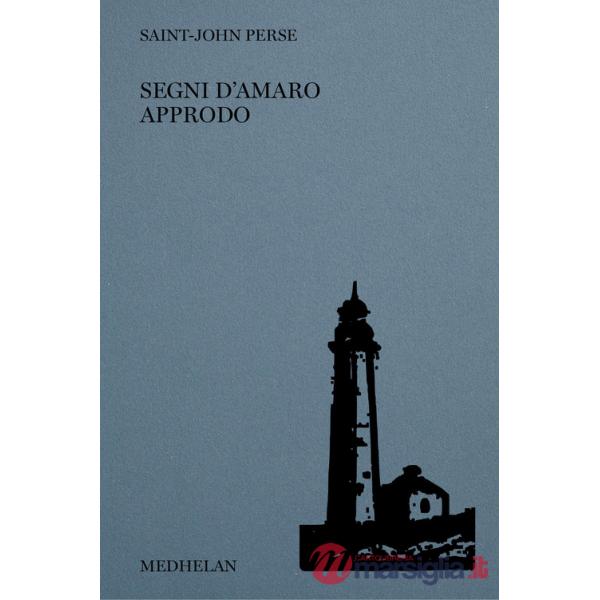 Segni d'amaro approdo. Ediz. italiana e francese