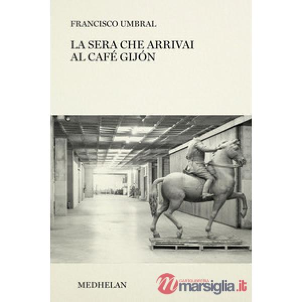 Sera che arrivai al Café Gijón (La)
