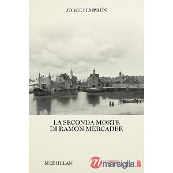 Seconda morte di Ramón Mercader (La)