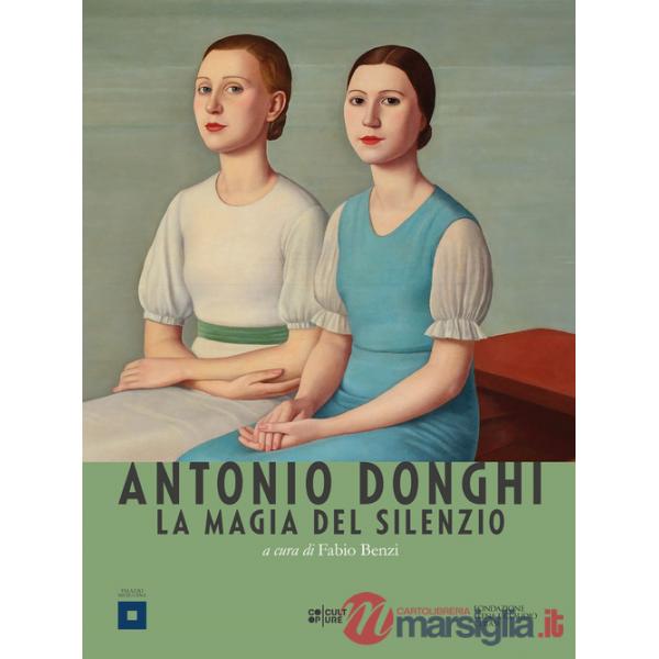 Antonio Donghi. La magia del silenzio