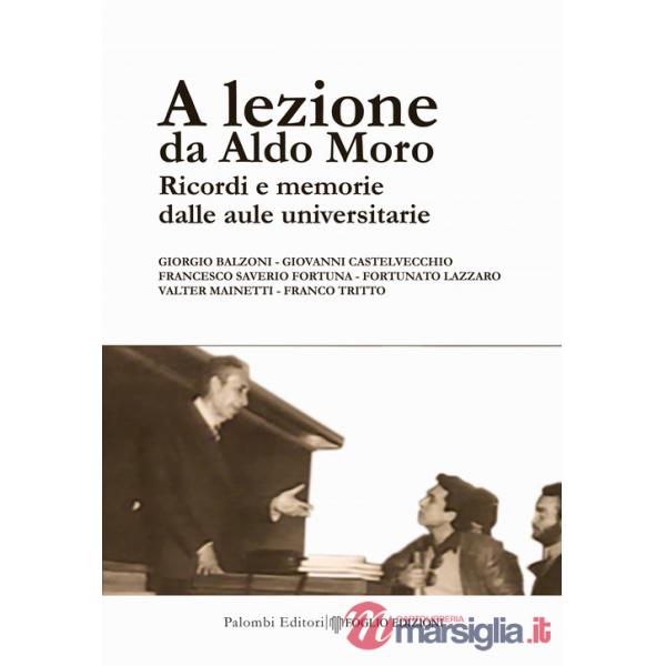 A lezione da Aldo Moro. Ricordi e memorie dalle aule universitarie