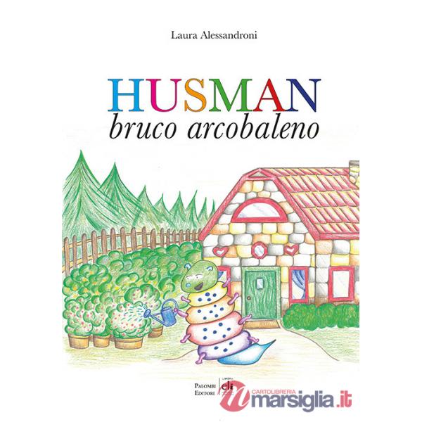 Husman. Bruco arcobaleno. Ediz. a colori