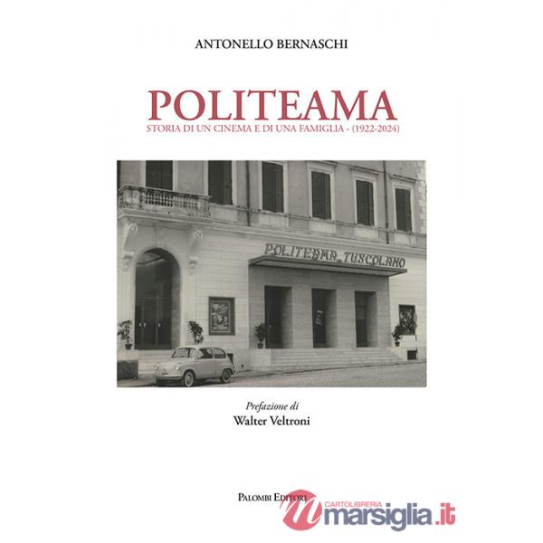 Politeama. Storia di un cinema e di una famiglia (1922-2024)