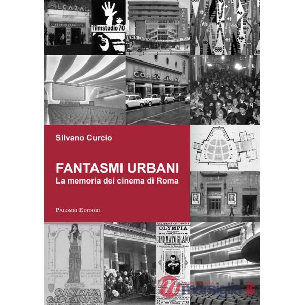 Fantasmi urbani. La memoria dei cinema di Roma