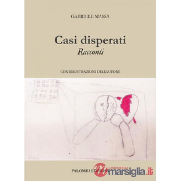 Casi disperati. Racconti