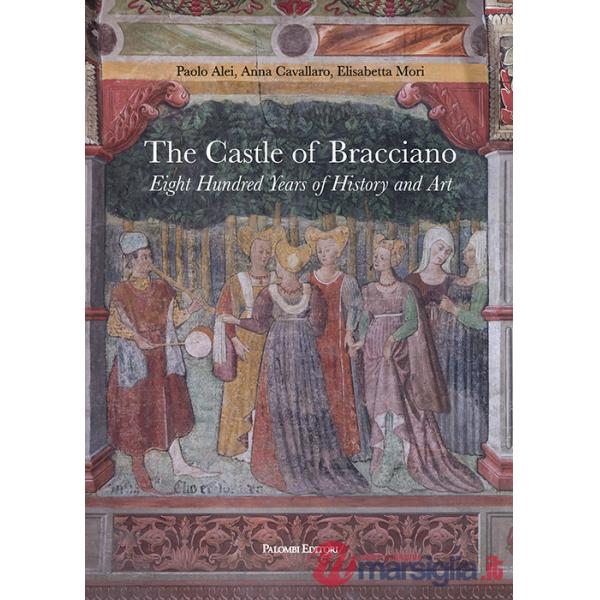 Castle of Bracciano. Eight hundred years of history and art (The)