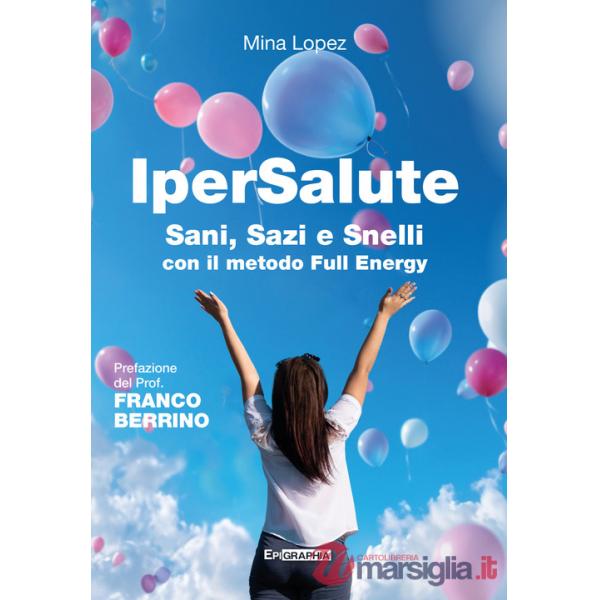 IperSalute. Sani, sazi e snelli con il metodo Full Energy