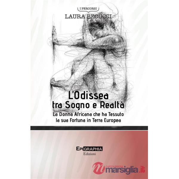 Odissea tra sogno e realtà. La donna africana che ha tessuto la sua fortuna in terra europea (L')