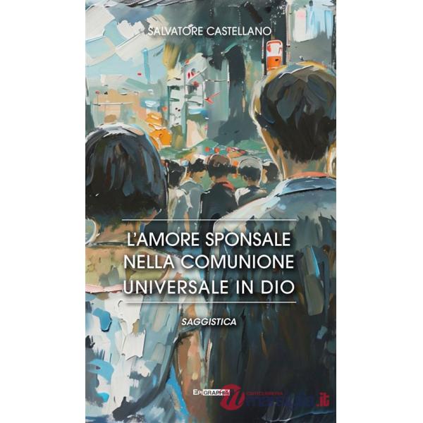 Amore sponsale nella comunione universale in Dio (L')