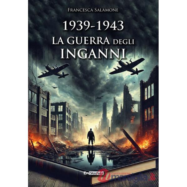 1939-1943. La guerra degli inganni