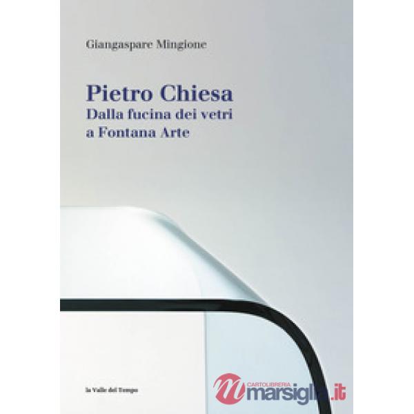 Pietro Chiesa. Dalla fucina dei vetri a Fontana Arte