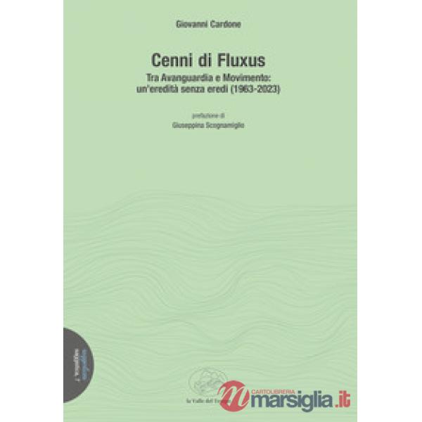Cenni di Fluxus. Tra Avanguardia e Movimento: un'eredità senza eredi (1963-2023)