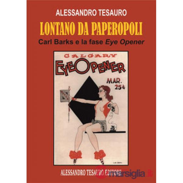 Lontano da Paperopoli. Carl Barks e la fase Eye Opener