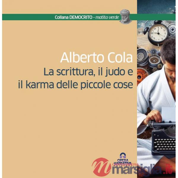 Scrittura, il judo e il karma delle piccole cose (La)