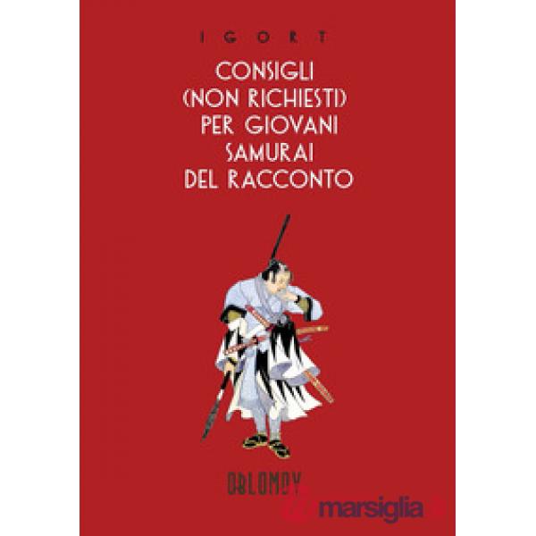 Consigli (non richiesti) per giovani samurai del racconto