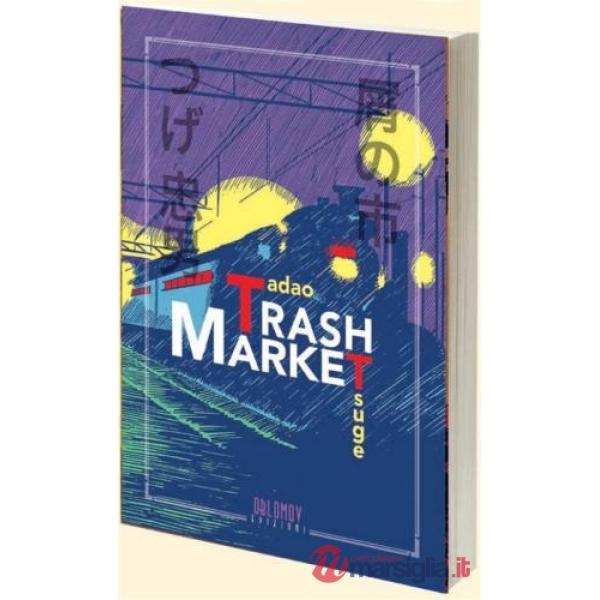 Trash Market. Nuova ediz.
