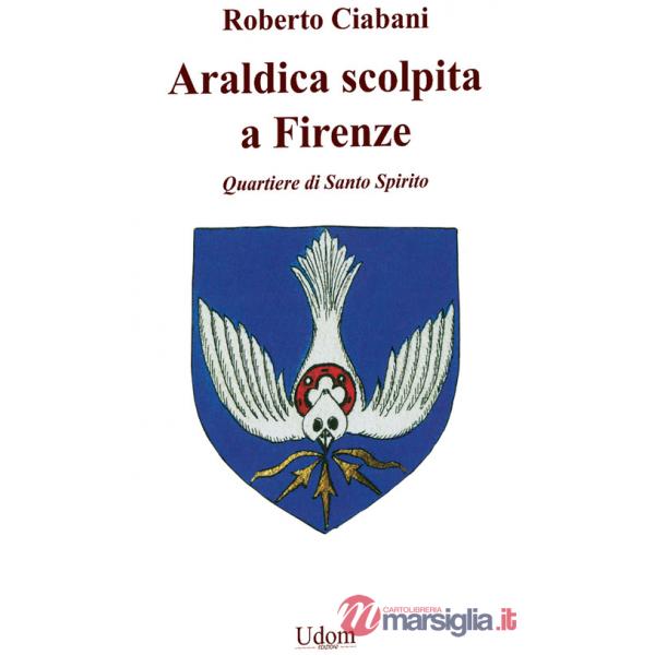 Araldica scolpita a Firenze. Quartiere di Santo Spirito