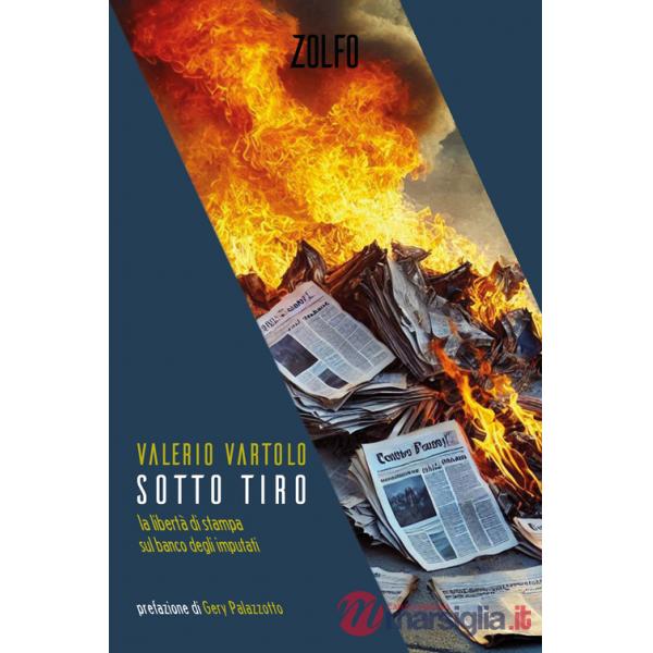 Sotto tiro. La libertà di stampa sul banco degli imputati