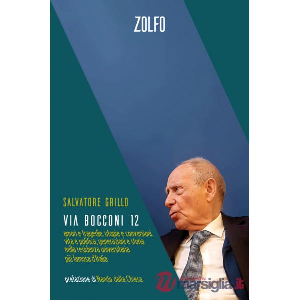 Via Bocconi 12. Amori e tragedie, utopie e conversioni, vita e politica, generazioni e storia nella residenza universitaria più 