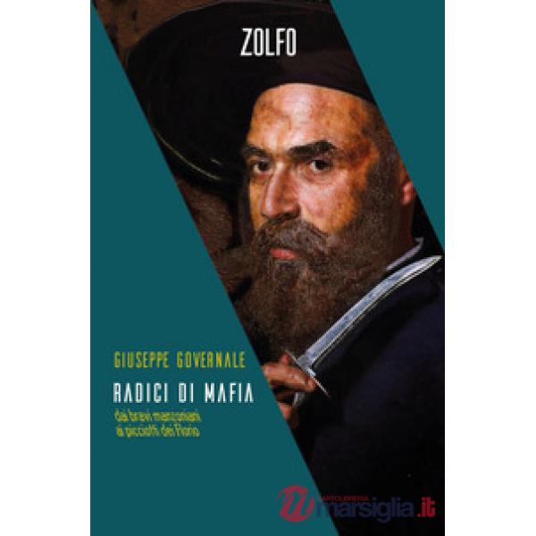 Radici di mafia. Dai bravi manzoniani ai picciotti dei Florio