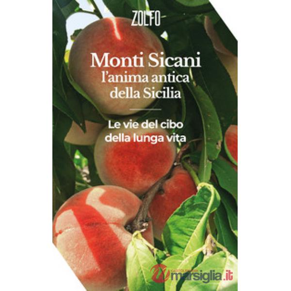 Monti Sicani, l'anima antica della Sicilia. Le vie del cibo e della lunga vita
