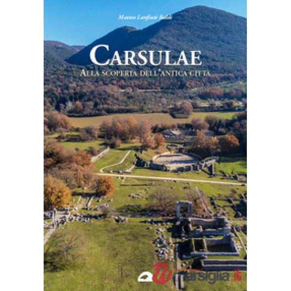 Carsulae. Alla scoperta dell'antica città