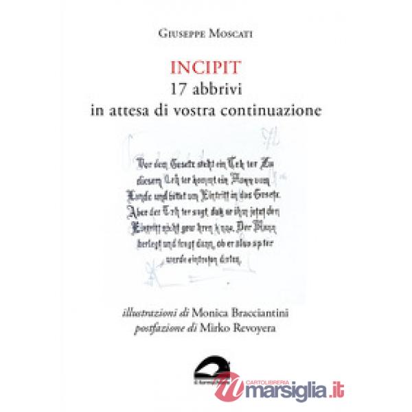 Incipit. 17 abbrivi in attesa di vostra continuazione