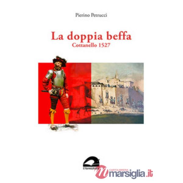 La doppia beffa. Cottonello 1527