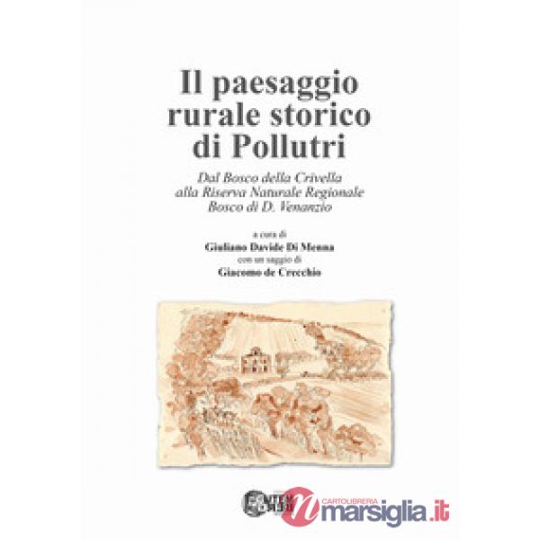 Il paesaggio rurale storico di Pollutri. Dal Bosco della Crivella alla Riserva Naturale Regionale Bosco di D. Venanzio