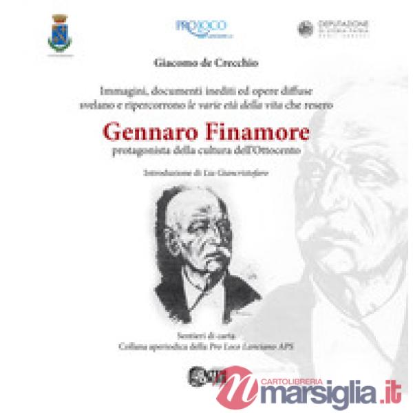 Gennaro Finamore protagonista della cultura dell'Ottocento. Immagini, documenti ed opere diffuse svelano e ripercorrono le varie