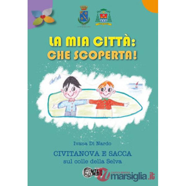 La mia città che scoperta! Civitanova e Sacca sul colle della Selva