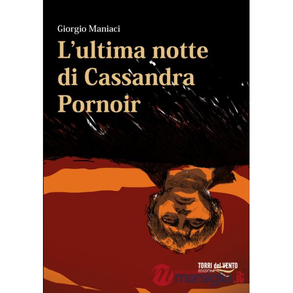 Ultima notte di Cassandra Pornoir (L')