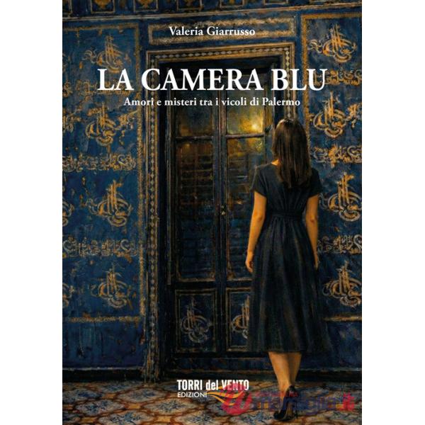 Camera blu. Amori e misteri tra i vicoli di Palermo (La)