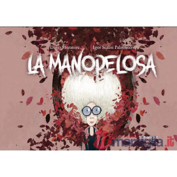 Manopelosa. Ediz. illustrata (La)