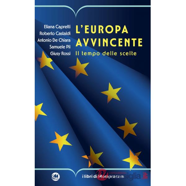 Europa avvincente. Il tempo delle scelte (L')